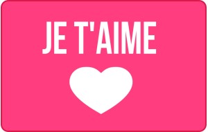 
			                        			Je t'aime